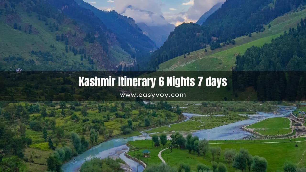 Kashmir Itinerary 7 days - Unveiling the Heaven on Earth